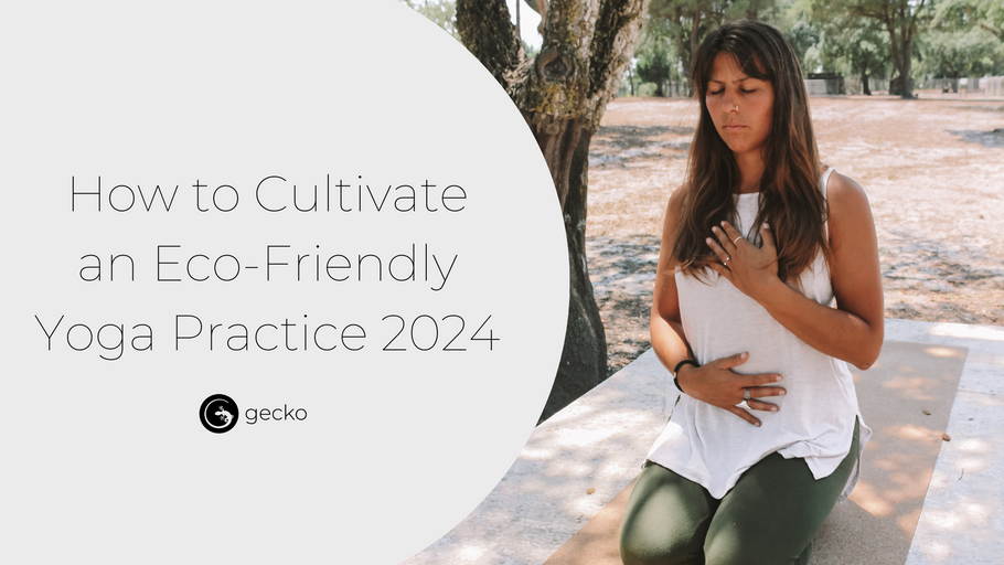 How to Cultivate a More Eco-Friendly Yoga Practice in 2024