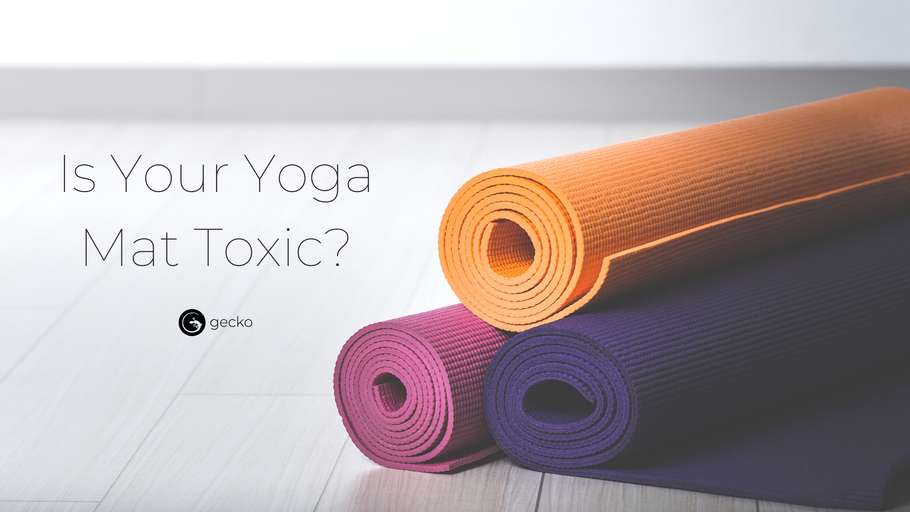 Is Your Yoga Mat Toxic? Find Out Here.