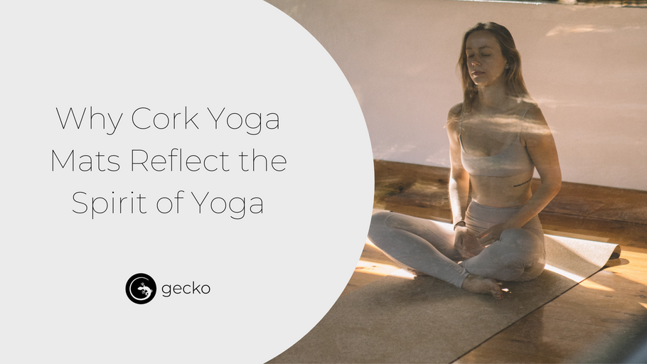 The Conscious Choice: Why Cork Yoga Mats Reflect the Spirit of Yoga